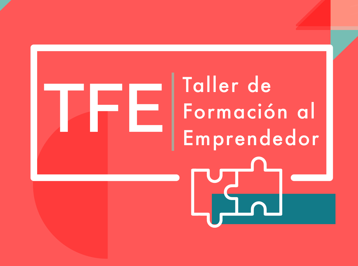 Taller de Formación al Emprendedor – TFE.